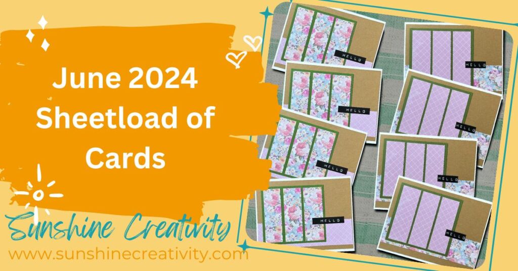 June 2024 Sheetload of Cards