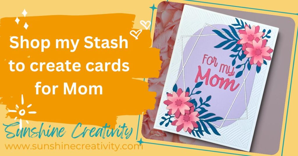 Using the Sizzix Geo Floral Frames die set to make cards for Mom