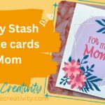 Using the Sizzix Geo Floral Frames die set to make cards for Mom