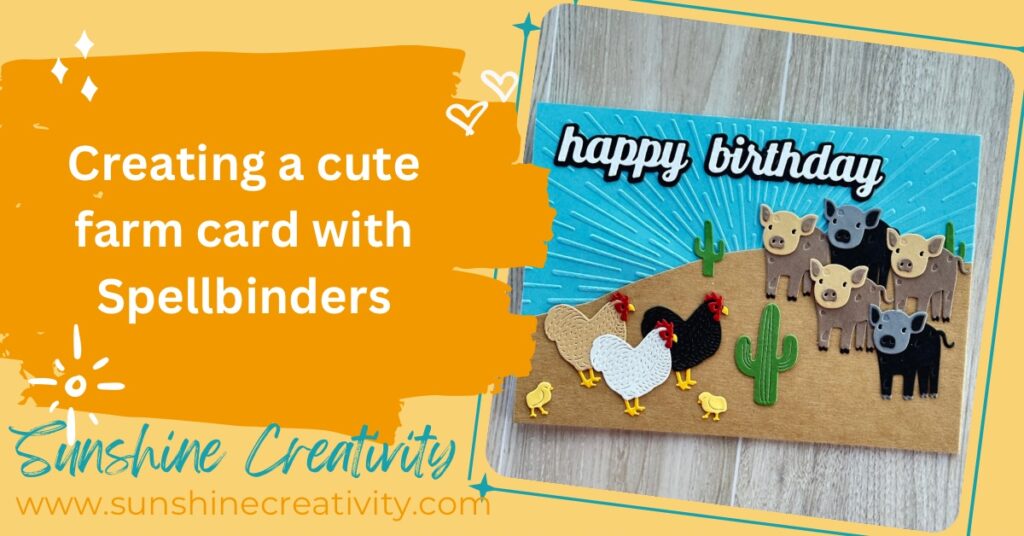 A cute farm scene using Spellbinders On the Farm collection