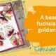 A beautiful card with the magical fuschia outlined in gold