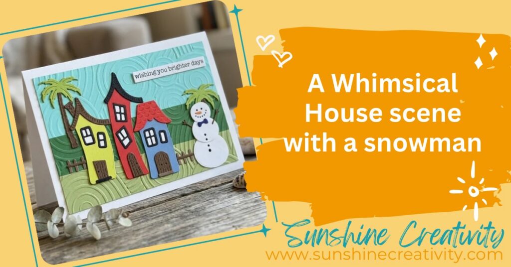 See my Whimsical Houses tropical card